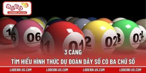 3 Càng – Tìm Hiểu Hình Thức Dự Đoán Dãy Số Có Ba Chữ Số