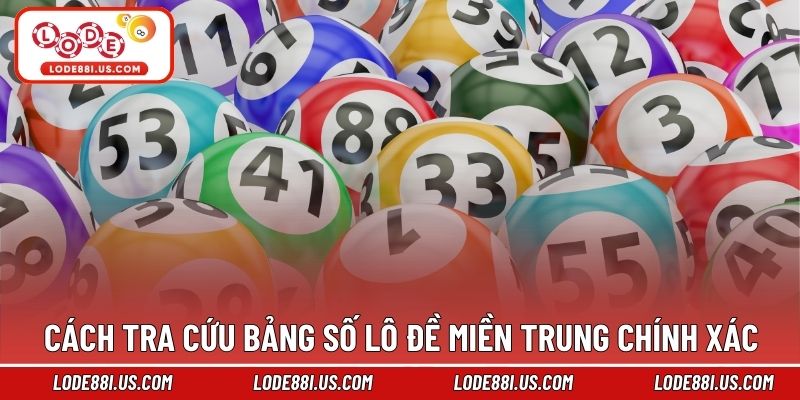 Cách tra cứu bảng số lô đề miền Trung chính xác