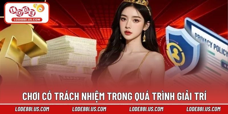 Chơi có trách nhiệm trong quá trình giải trí