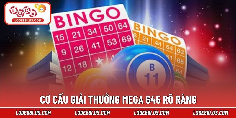 Cơ cấu giải thưởng Mega 645 rõ ràng