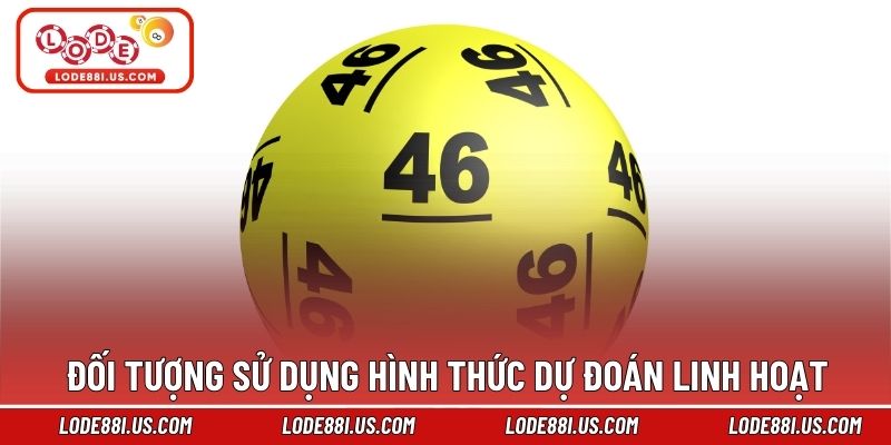 Đối tượng sử dụng hình thức dự đoán linh hoạt