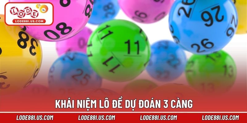 Khái niệm lô đề dự đoán 3 càng