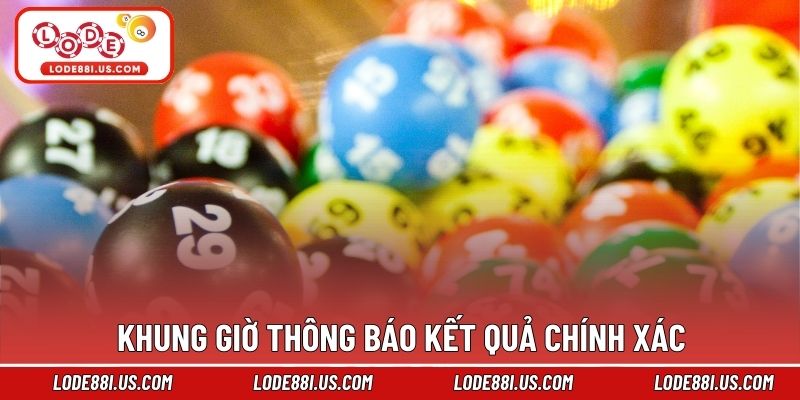 Khung giờ thông báo kết quả chính xác