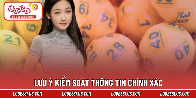 Lưu ý kiểm soát thông tin chính xác