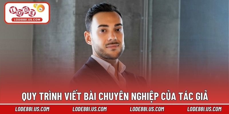 Quy trình viết bài chuyên nghiệp của tác giả